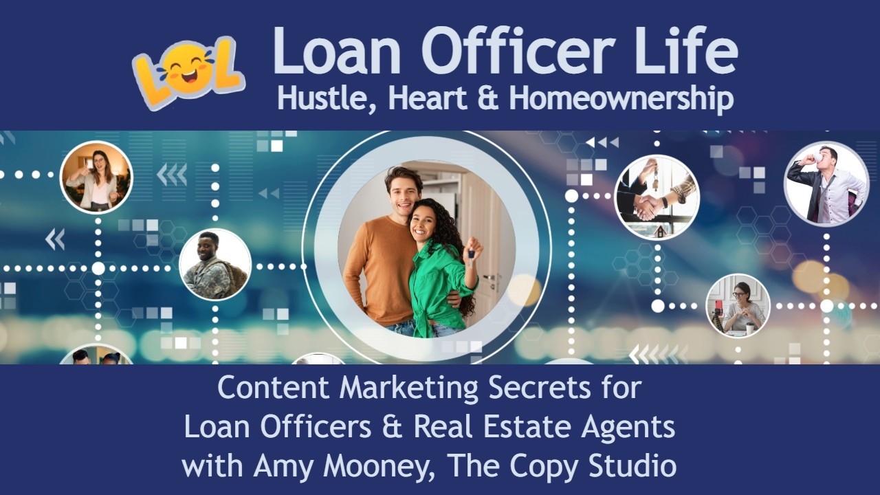 Content Marketing Secrets for Mortgage Loan Officers & Real Estate Agents | Amy Mooney, Copy Studio