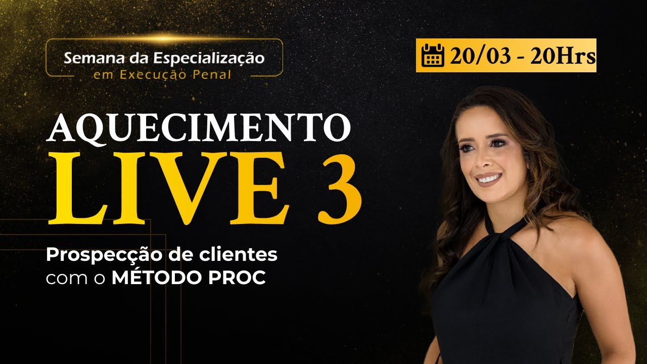 AQUECIMENTO LIVE 3 - PROSPECÇÃO DE CLIENTES COM O MÉTODO PROC