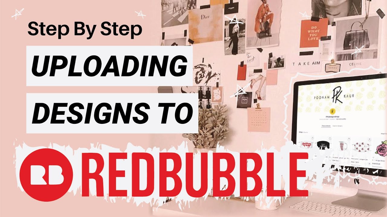 Redbubble: How to upload designs on Redbubble? (Step by Step Tutorial)