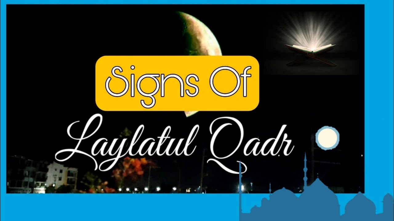 Signs of Laylatul Qadr | The Night Of Decree