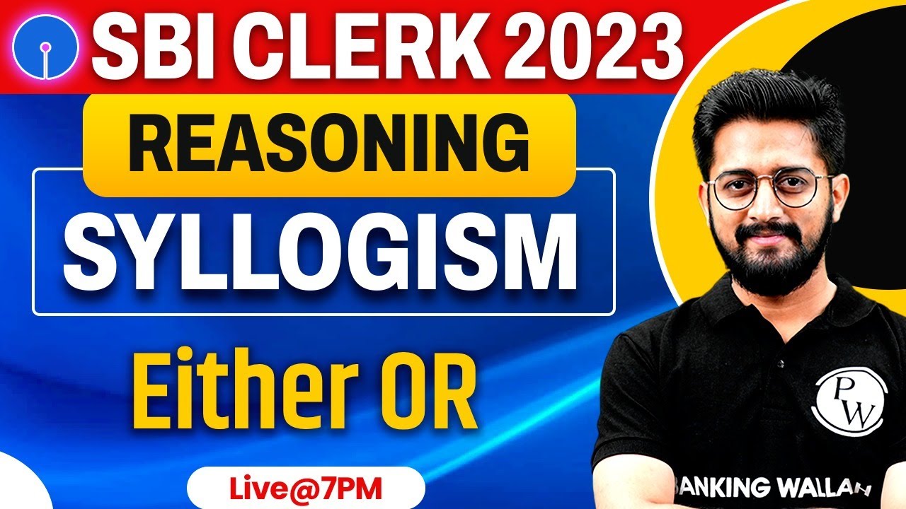 SBI Clerk 2023 | Syllogism Reasoning | Syllogism Either OR Case | SBI Clerk Reasoning | Sachin Sir