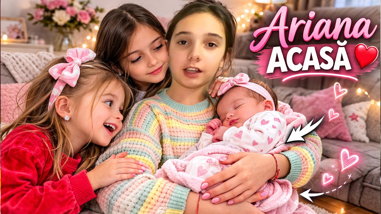 Prima Zi Acasă cu Ariana 👶 Emoții, Cadouri și 4 Surori Fericite ❤️