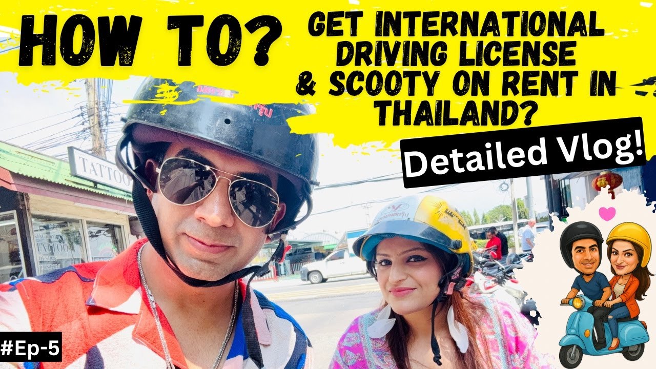 How to apply International driving license |Scooty rent in pattaya thailand | Pattaya Thailand |Ep-5