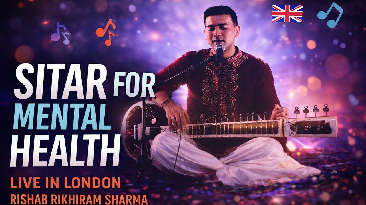 Sitar for Mental Health | Rishabh Sharma Live in London | Full Healing Concert &ndash; 1 Oct 2025