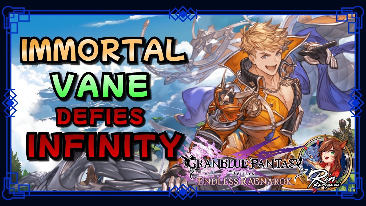 This IMMORTAL Vane build makes Defy Infinity baby mode!! Granblue Fantasy Relink Endless Ragnarok