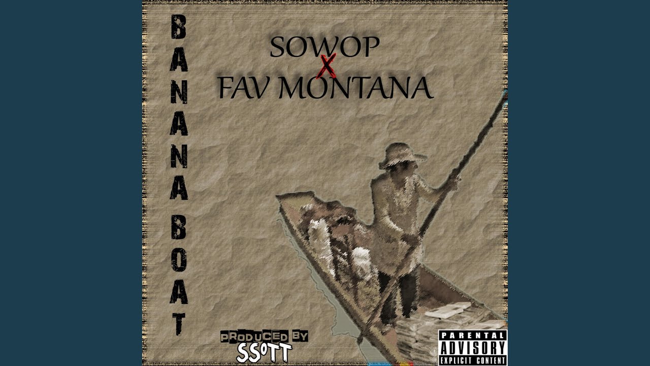 Banana Boat (feat. Sowop & Fav Montana)