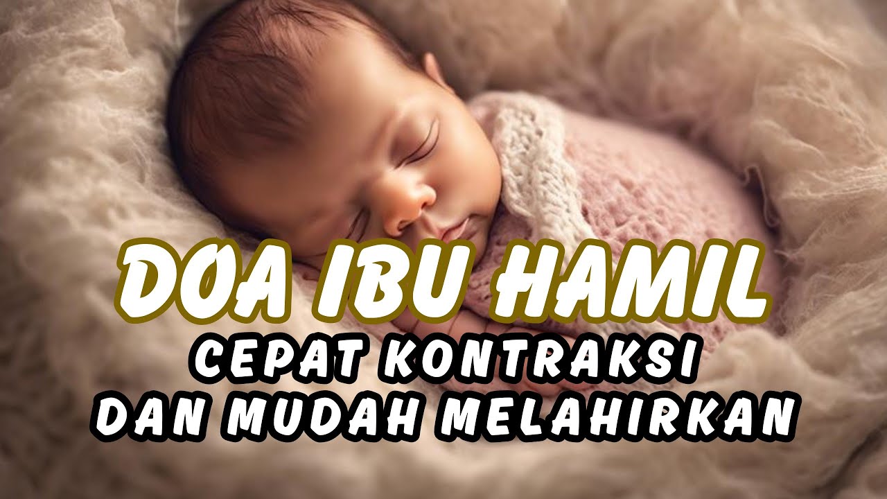 Dzikir Ibu Hamil Menjelang Persalinan - Doa Ibu Hamil Agar Cepat Kontraksi dan Mudah Melahirkan