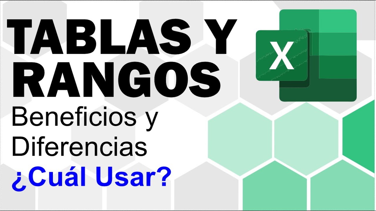 Tablas VS Rangos en Excel  - Cu&aacute;l Usar  - Ventajas y Desventajas