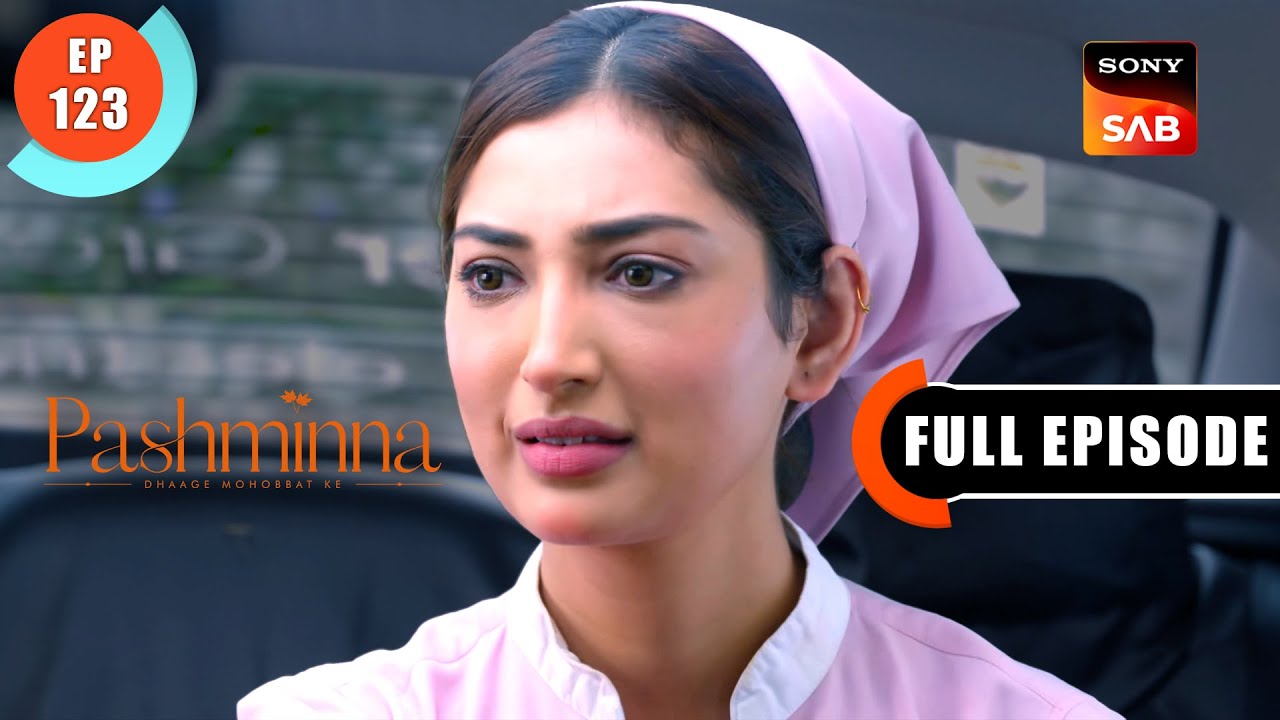 Kya Wo Bhag Gaye? | Pashminna | Ep 123 | Full Episode | 15 Mar 2024