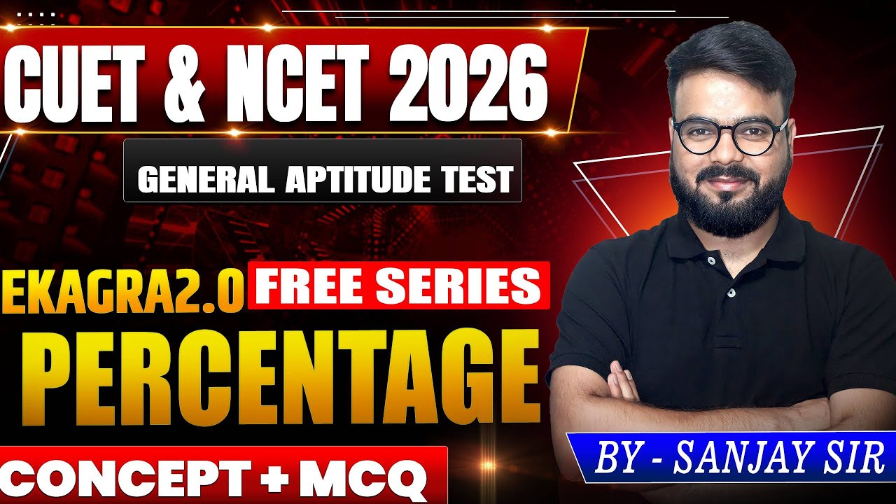 Percentage Masterclass for CUET & NCET 2026 | General Aptitude Quantitative Aptitude | Ekagra 2.0