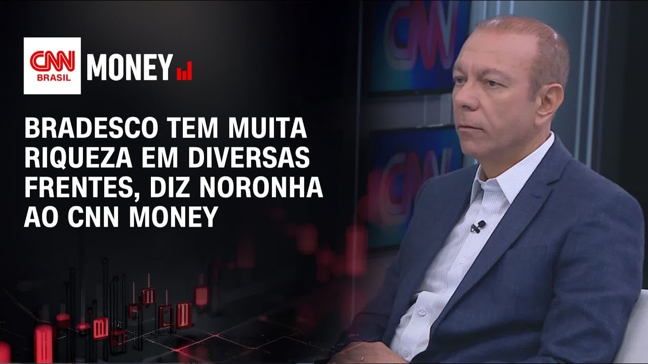 Bradesco tem muita riqueza em diversas frentes, diz Noronha ao CNN Money | MONEY NEWS