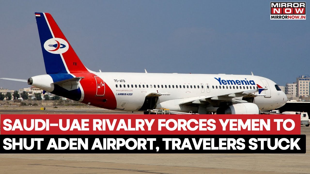 Yemen Shuts Down Aden Airport Amid Escalating Tensions Between Saudi Arabia And UAE | Watch Video