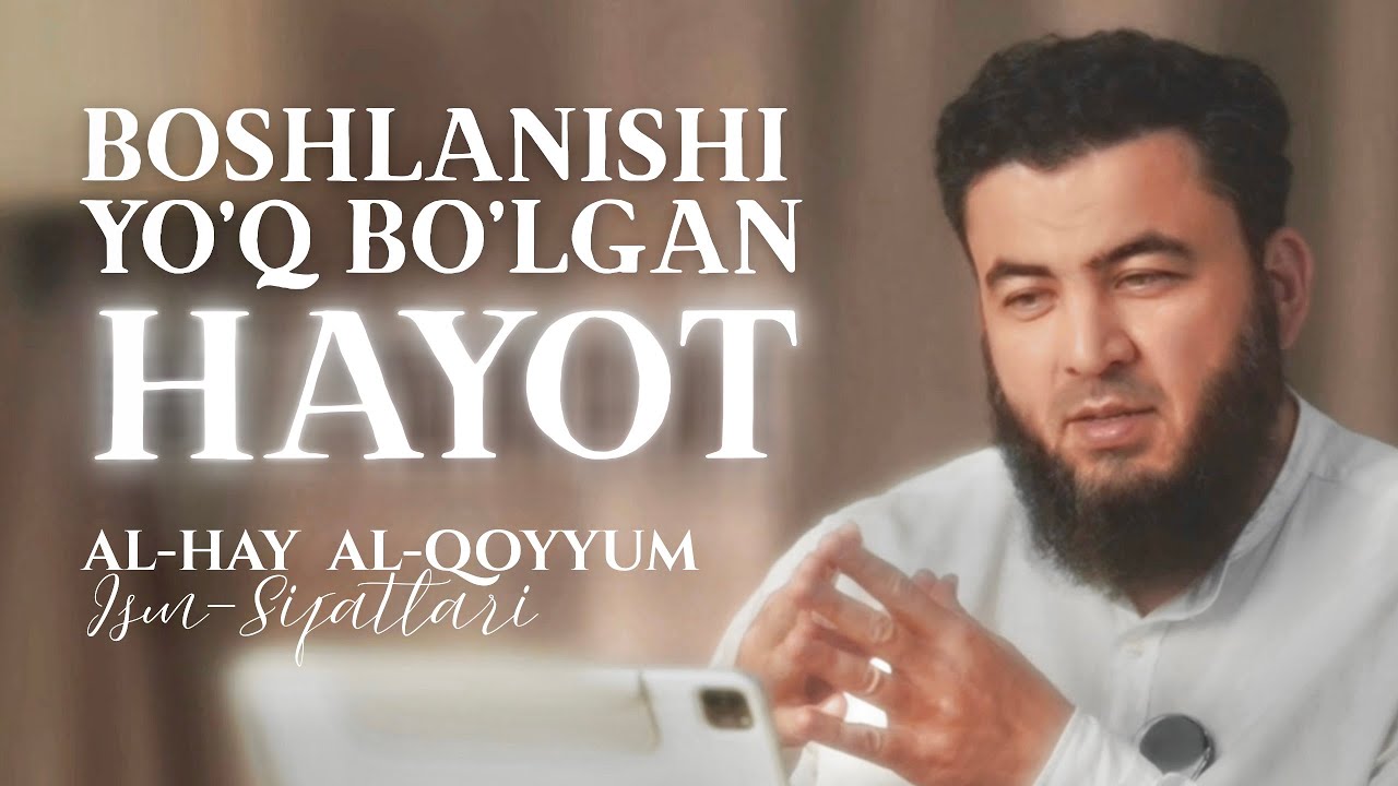 AL-HAY, AL-QOYYUM ism sifatlari.   (Farrukh Saipov)