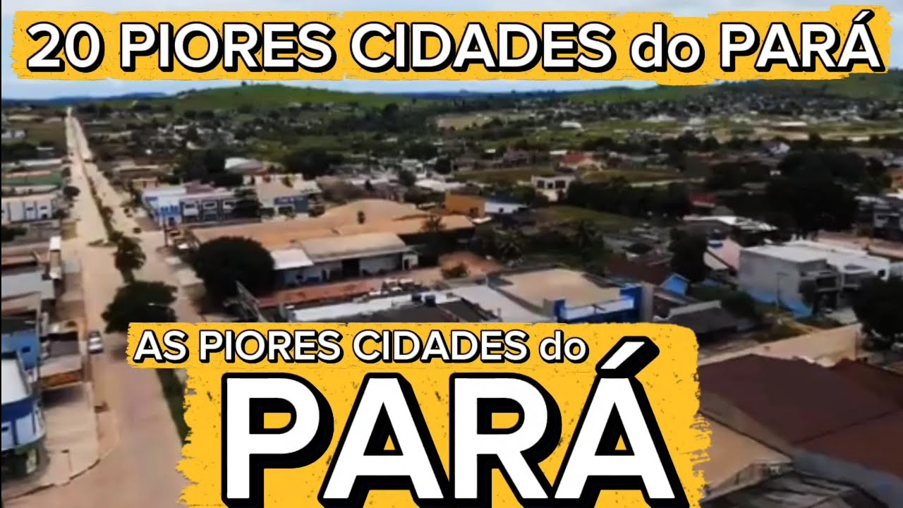 CONHEÇA 20 PIORES CIDADES do PARÁ 2026 [Ranking IPS Brasil Atualizado]