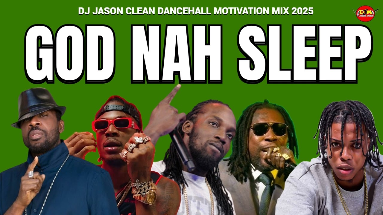 CLEAN DANCEHALL MOTIVATION MIX 2025.GOD NAH SLEEP MAVADO.VYBZ KARTEL.NHANCE.MASICKA