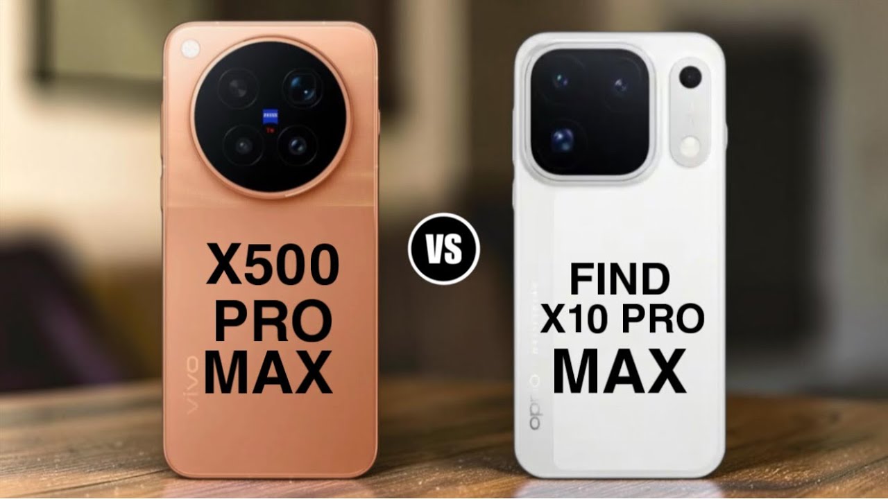 Vivo X500 Pro MAX vs OPPO Find X10 Pro MAX