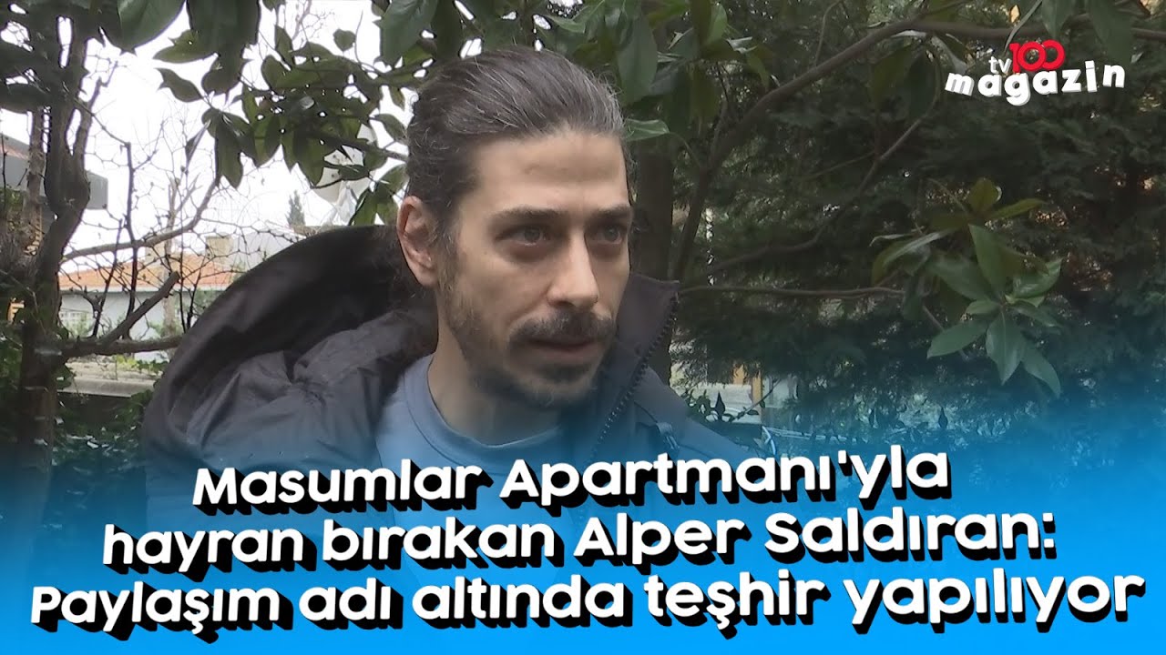 Masumlar Apartmanı'yla hayran bırakan Alper Saldıran: Paylaşım adı altında teşhir yapılıyor