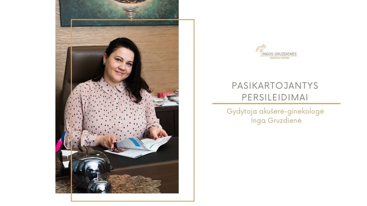 Ginekologė Klaipėdoje: pasikartojantys persileidimai