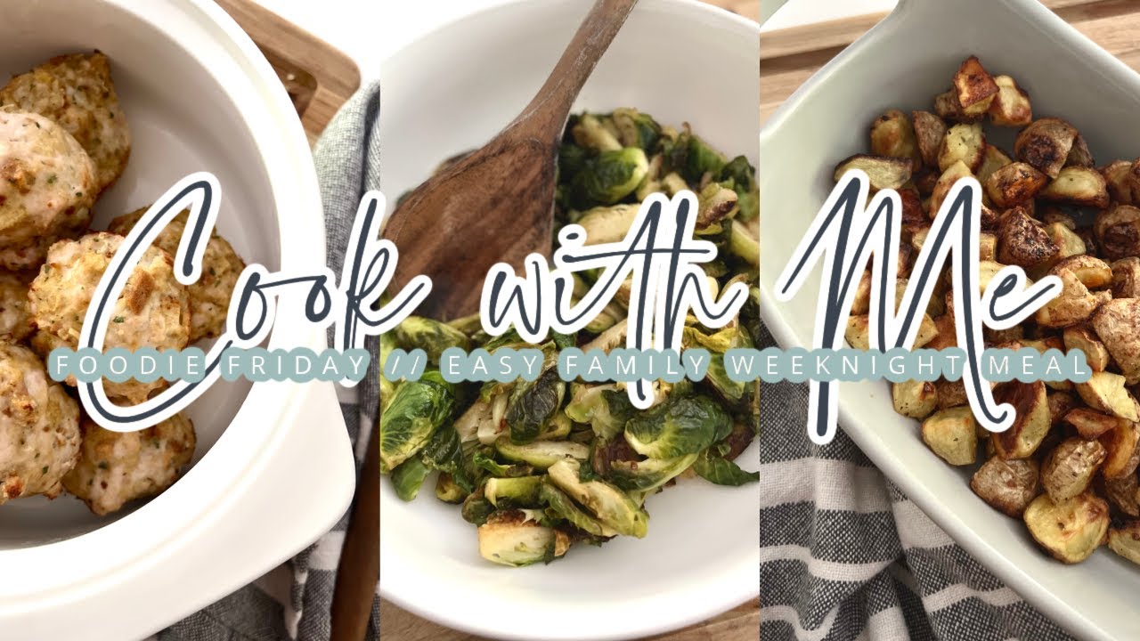 COOK WITH ME // FOODIE FRIDAY // EASY FAMILY WEEKNIGHT DINNER // CHARLOTTE GROVE FARMHOUSE