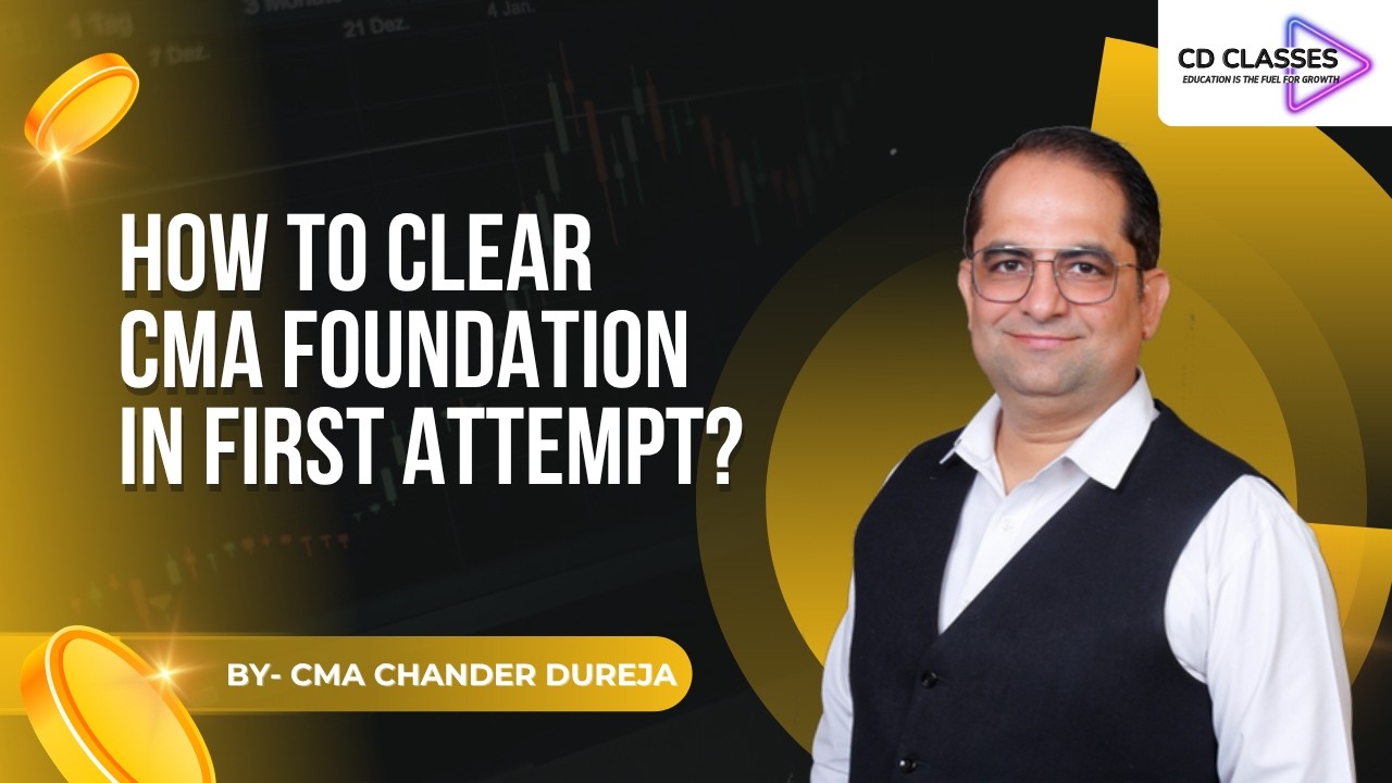 How to Clear CMA Foundation in First Attempt? 📚 | Smart Strategy Guide | CMA Chander Dureja