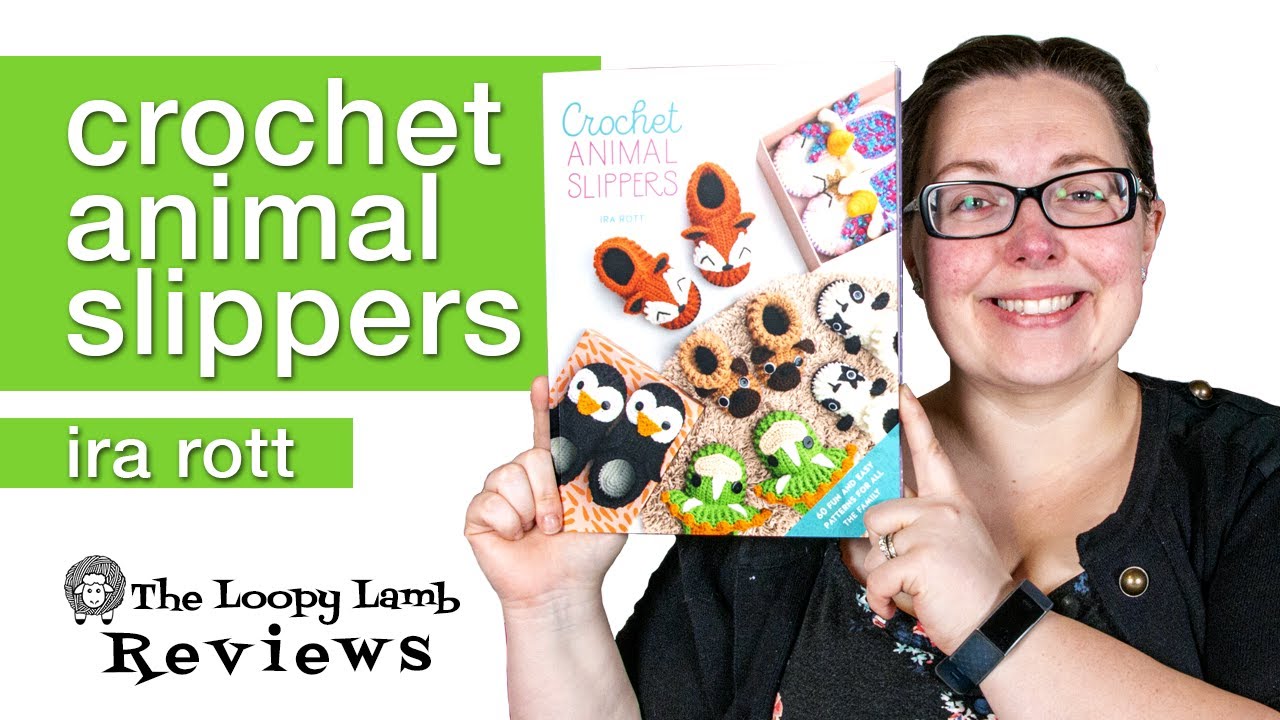 Crochet Animal Slippers by Ira Rott - Crochet Book Review