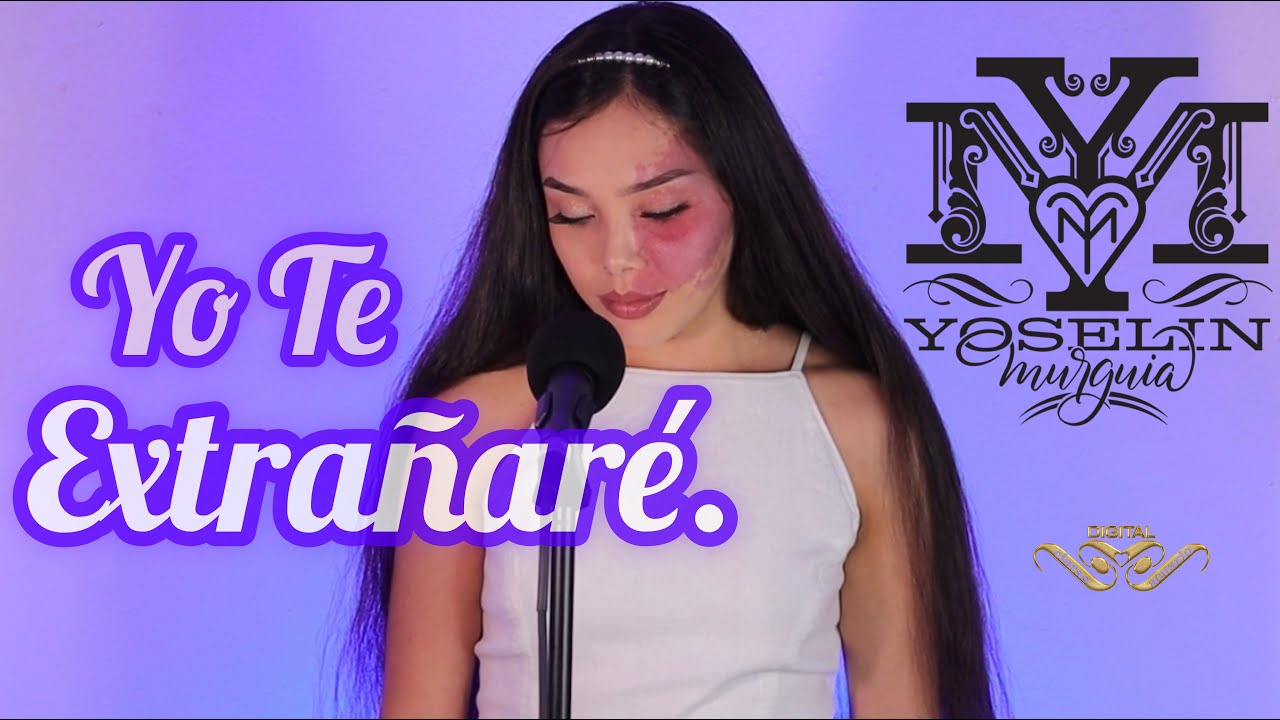 Yo Te Extrañare - Yoselin Murguia.
