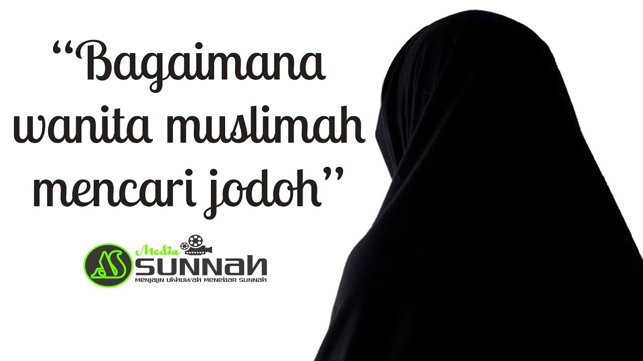 bagaimana wanita muslimah mencari jodoh - Ust. Abu Ibrohim Muhammad Ali, AM