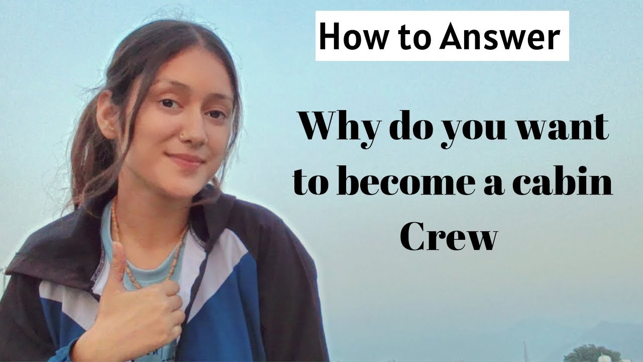 why do you want to become a cabin crew | Interview questions and answers