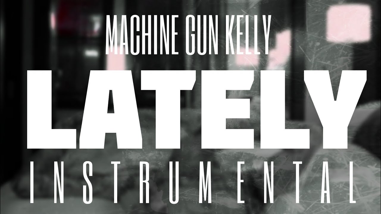 Machine Gun Kelly - Lately [INSTRUMENTAL] | Prod. by IZM