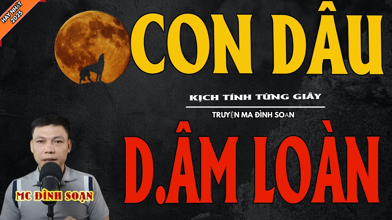CON DÂU D.ÂM LOÀN | Truyện Ma Kinh Dị - Chuyện Ma MC Đình Soạn Mới Nhất