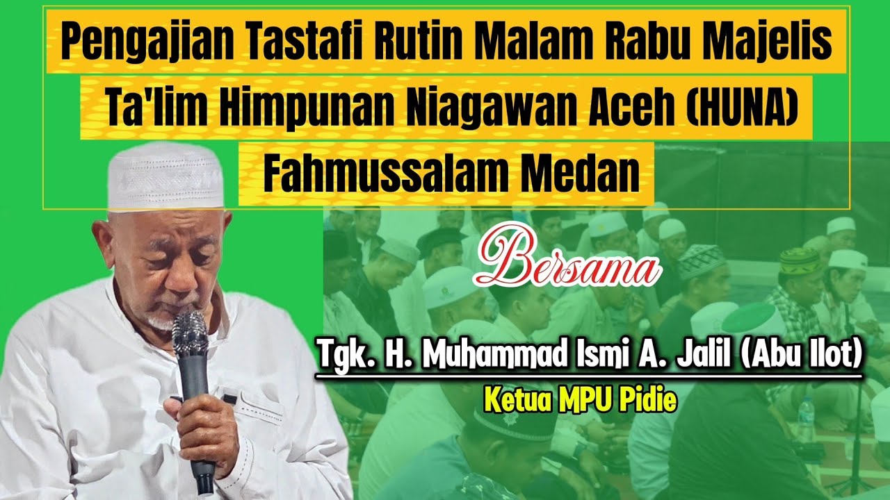 LIVE PENGAJIAN TASTAFI MAJELIS TA'LIM HUNA FAHMUSSALAM BERSAMA TGK.H.MUHAMMAD ISMI A.JALIL |ABU ILOT