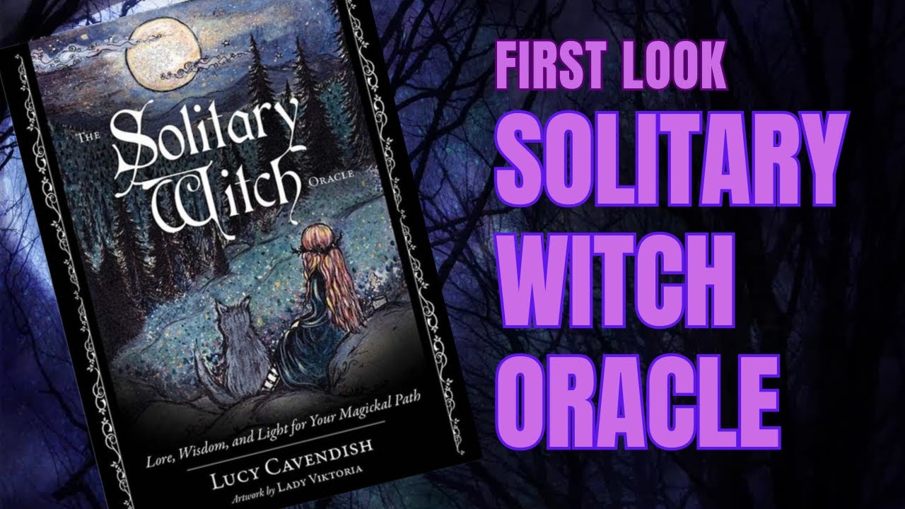 Is The Solitary Witch Deck for You? | First Look at Lucy Cavendish’s Newest Deck | April 2023