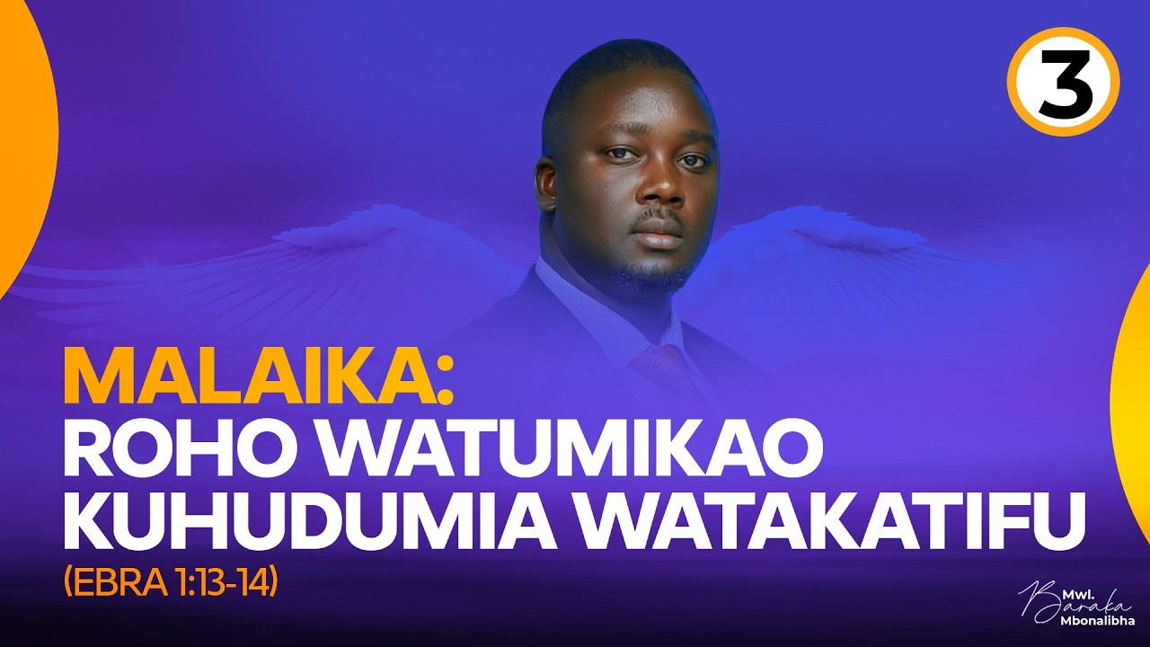 3. | MALAIKA: ROHO WATUMIKAO KUHUDUMIA WATAKATIFU (EBRA 1:13-14)