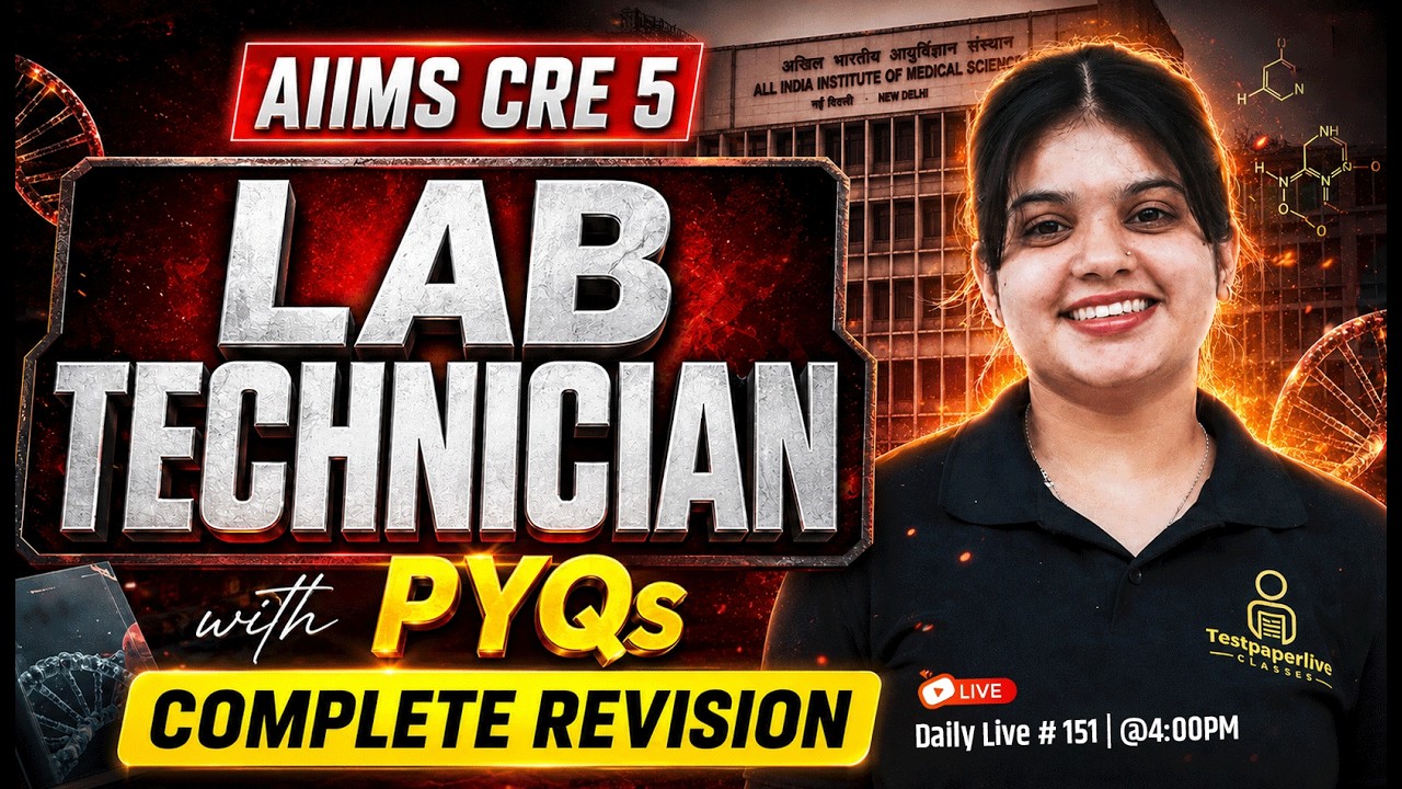 🧪 AIIMS CRE 5 Lab Technician with PYQs 🔥 Complete Revision | MLT Live Class #151 | NCL CISF BSF