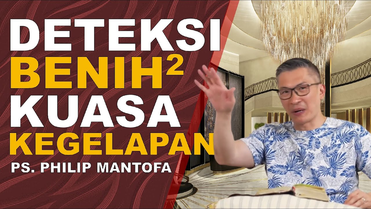 DETEKSI BENIH-BENIH KUASA KEGELAPAN - Ps Philip Mantofa #saatteduhbersama