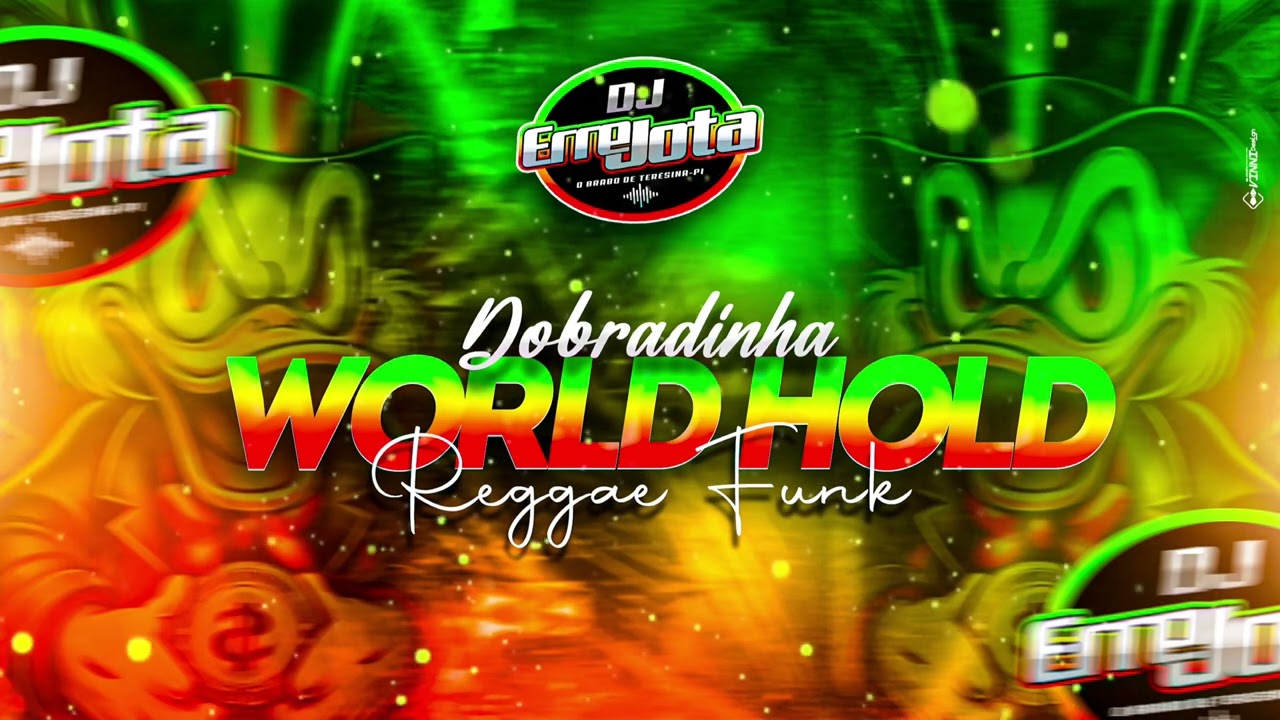 DOBRADINHA - World Hold on REGGAE FUNK  ( DJ ERREJOTA )