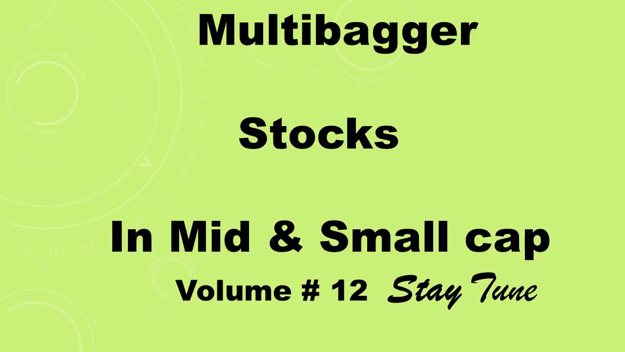 Multibagger  Stocks- 2018 In Mid & Small
