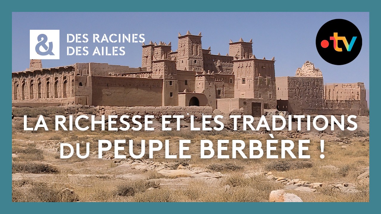 La richesse culturelle et les traditions du peuple Berbère ! - Des Racines et Des Ailes