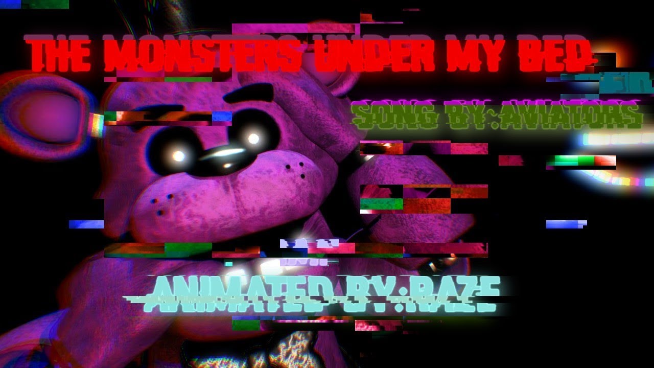 [FNaF/SFM]The Monsters Under My Bed By:Aviators