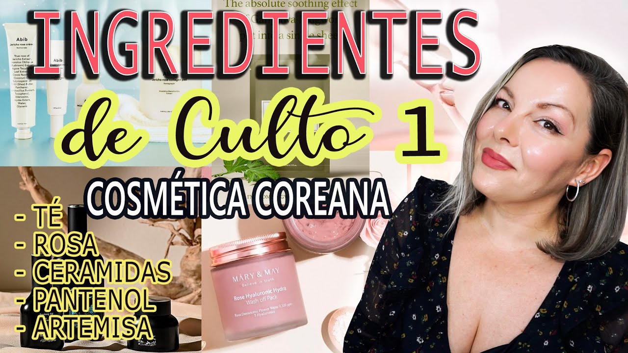 INGREDIENTES DE CULTO 1 - COSMETICA COREANA -ARTEMISA -ROSA - ARTEMISA - PANTENOL -  SUPERNOVA LAURA