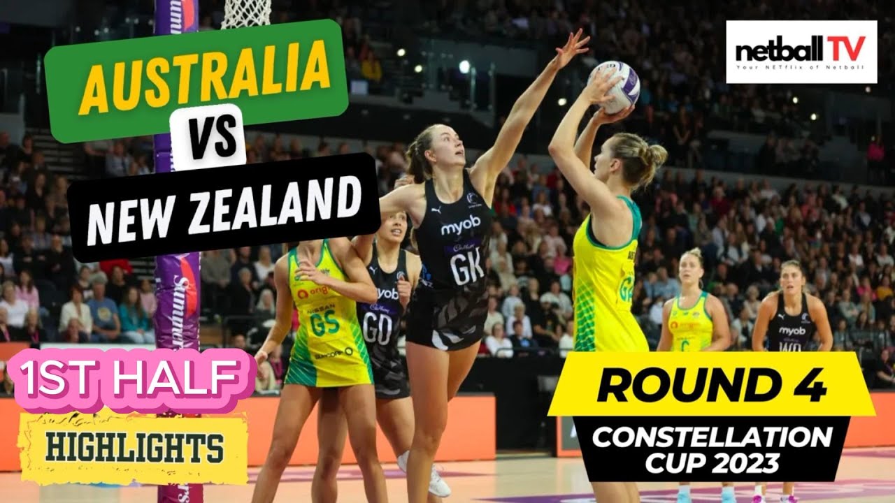 Constellation Cup Netball 2023 Round 4 Highlights:  Australia vs New Zealand - THE FINAL! 1st HALF