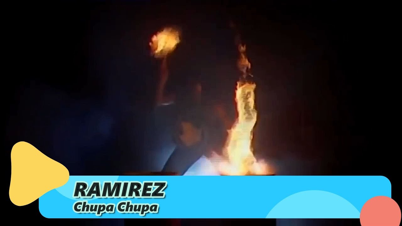 Ramirez &ndash; Chupa Chupa