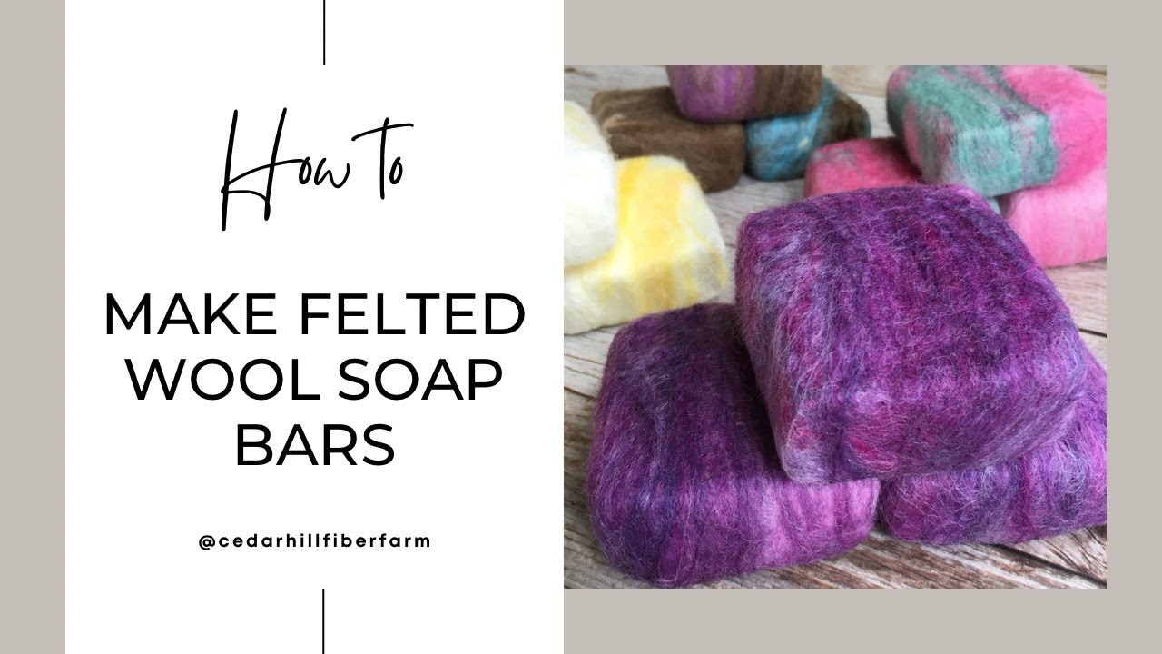 DIY Felted Wool Soap Making Tutorial - A Fun and Sustainable Craft!