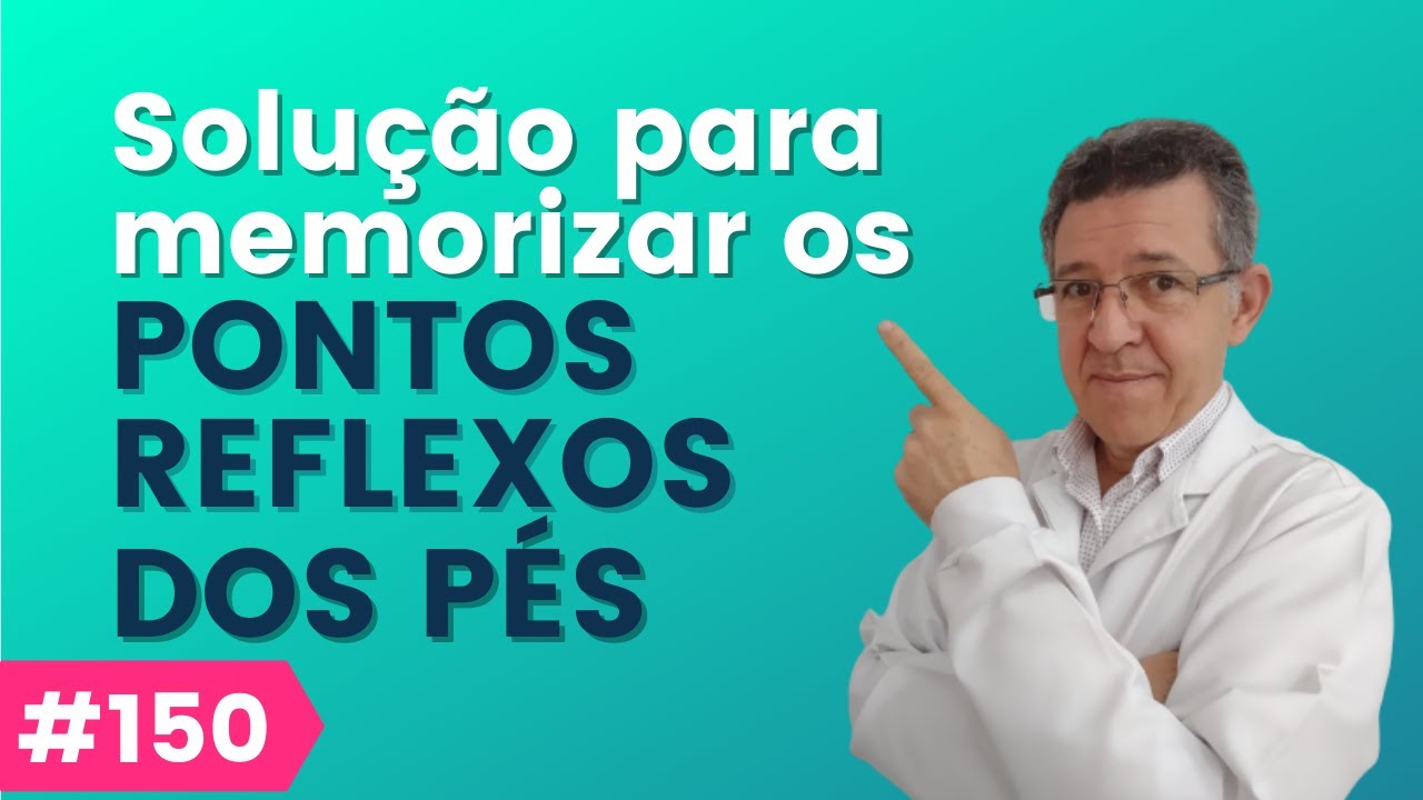 Live #150 SOLUÇÃO para MEMORIZAR os PONTOS REFLEXOS - Reflexologia Podal