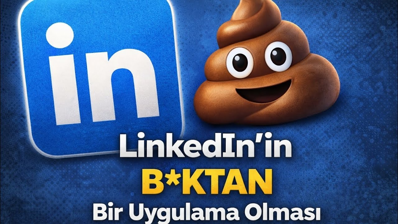 LINKEDIN'IN SAÇMA SAPAN BİR UYGULAMA OLMASI