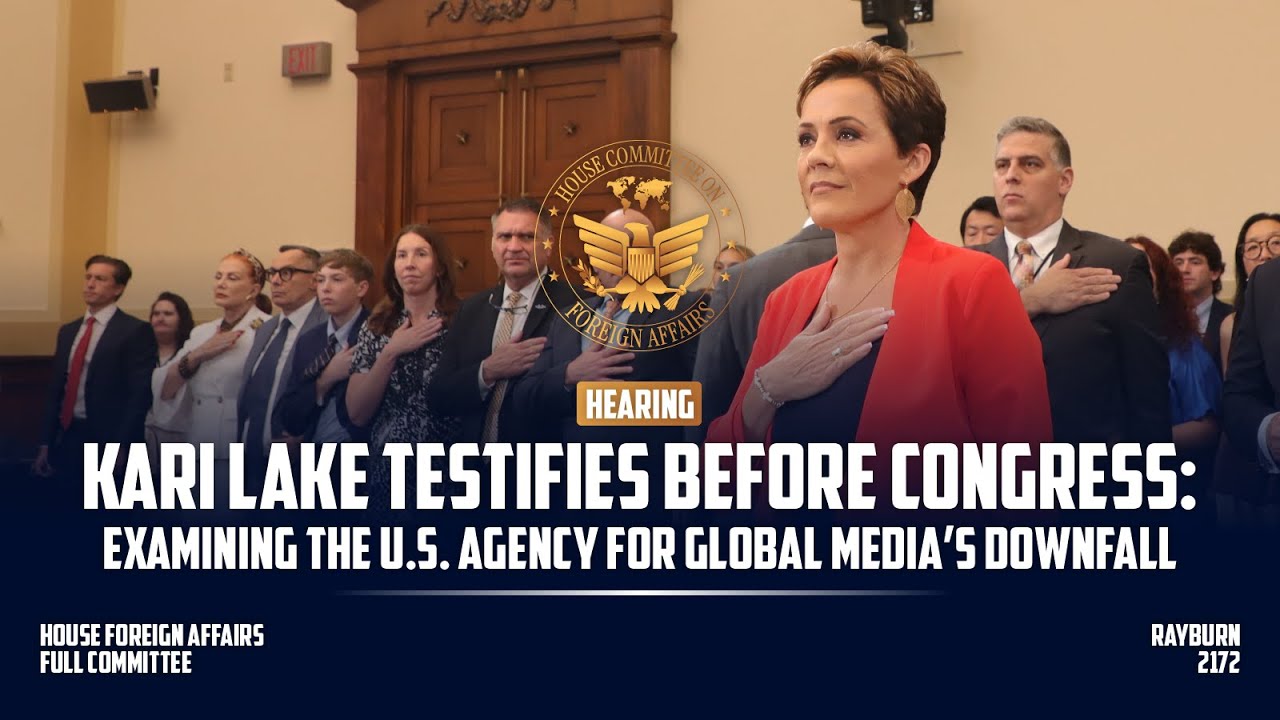 USAGM Senior Advisor Kari Lake Testifies before Congress
