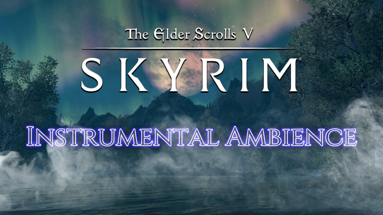 Just Skyrim | Instrumental Ambience
