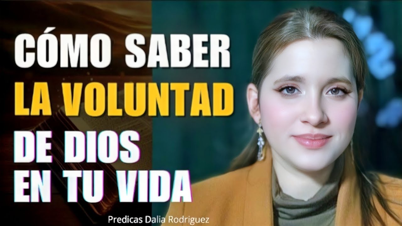 5 HÁBITOS que TE HARÁN CONOCER LA VOLUNTAD de DIOS INMEDIATAMENTE | Predicas Dalia Rodriguez 
