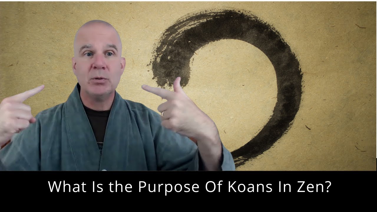 What Is the Purpose Of Koans In Zen?