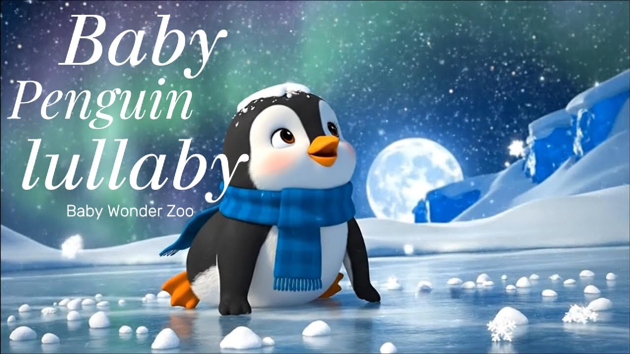 The Little Penguin's Bedtime Lullaby | Baby Sleep Music | Baby Wonder Zoo